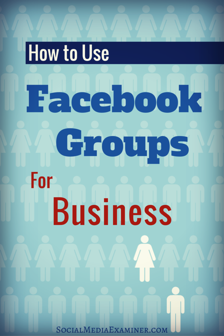 facebook grupları iş için nasıl kullanılır