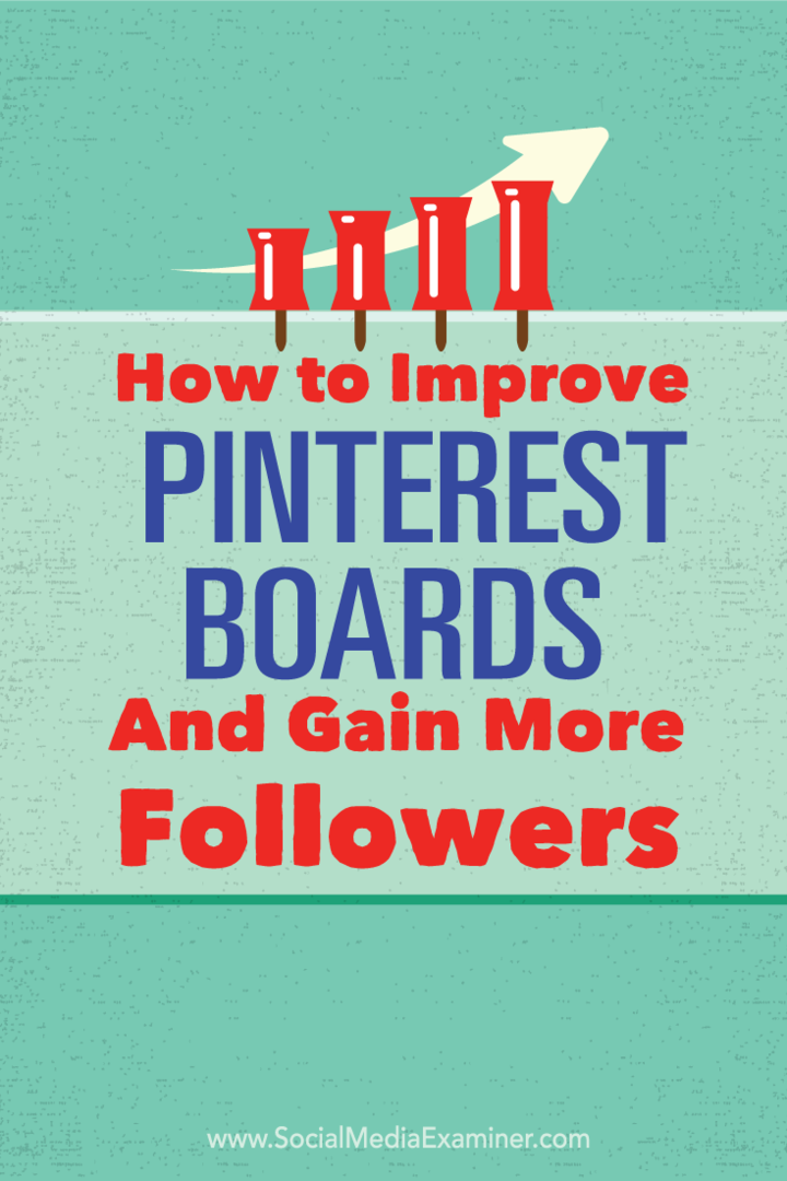 Pinterest Panolarınızı Nasıl İyileştirir ve Daha Fazla Takipçi Kazandırırsınız: Sosyal Medya Denetçisi