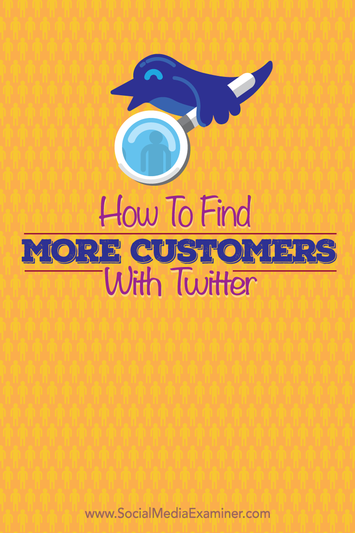 Twitter ile Daha Fazla Müşteri Nasıl Bulunur: Social Media Examiner
