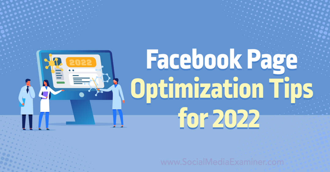 Anna Sonnenberg'in Social Media Examiner'da 2022 için Facebook Sayfa Optimizasyon İpuçları.