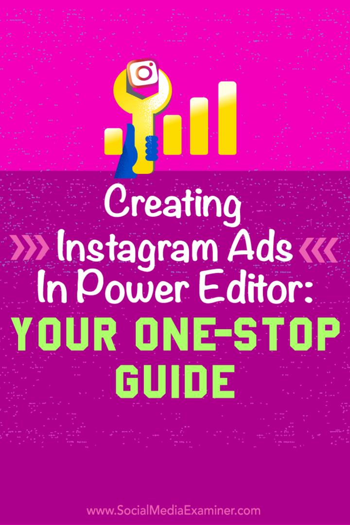 Kolay Instagram Reklamları oluşturmak için Facebook'un Güç Düzenleyicisinin nasıl kullanılacağına dair ipuçları.