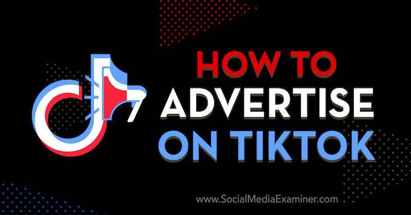 Sosyal Medya Denetçisi Vrinda Singh tarafından TikTok'ta Nasıl Reklam Verilir.