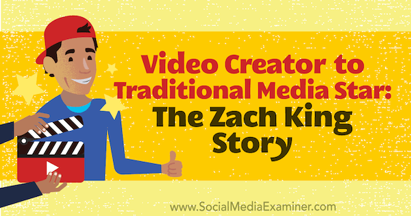 Geleneksel Medya Yıldızına Video Oluşturucu: Sosyal Medya Pazarlama Podcast'inde Zach King'den bilgiler içeren Zach King Hikayesi.