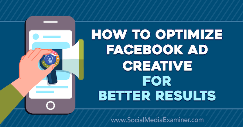 Daha İyi Sonuçlar İçin Facebook Reklamı Nasıl Optimize Edilir, Allie Bloyd Sosyal Medya Examiner'da.