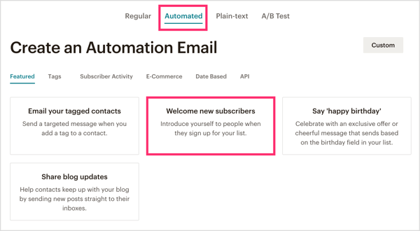 MailChimp'te Otomatik sekmesine tıklayın ve Yeni Abonelere Hoş Geldiniz'i seçin.