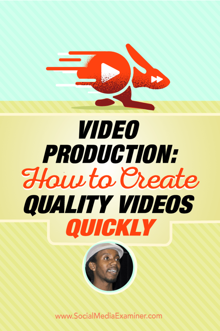 Video Prodüksiyonu: Kaliteli Videolar Hızlı Bir Şekilde Nasıl Oluşturulur: Sosyal Medya Denetçisi