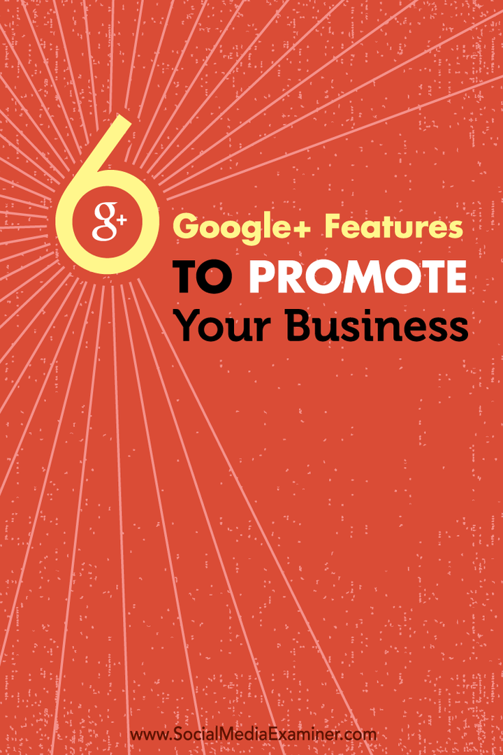 işletmenizi tanıtmak için altı google + özelliği