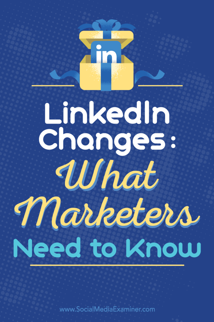 LinkedIn Değişiklikleri: Pazarlamacıların Bilmesi Gerekenler Viveka von Rosen on Social Media Examiner.