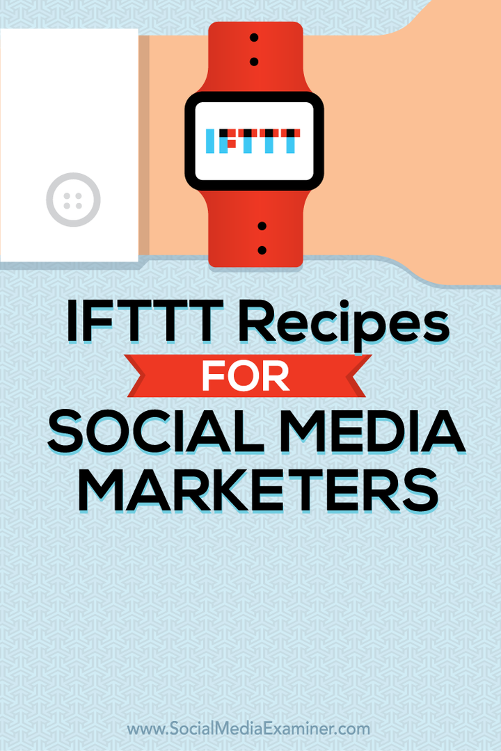 Sosyal Medya Pazarlamacıları için IFTTT Tarifler: Sosyal Medya İnceleyicisi