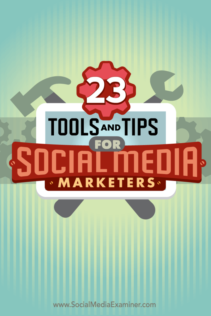 Sosyal Medya Pazarlamacıları için 23 Araç ve İpuçları: Sosyal Medya Denetçisi