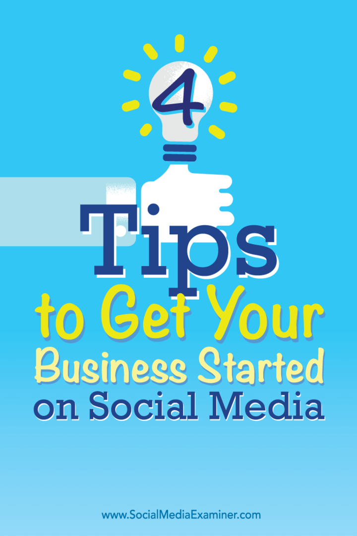 Küçük işletmenizi sosyal medyada başlatmanın dört yolu hakkında ipuçları.