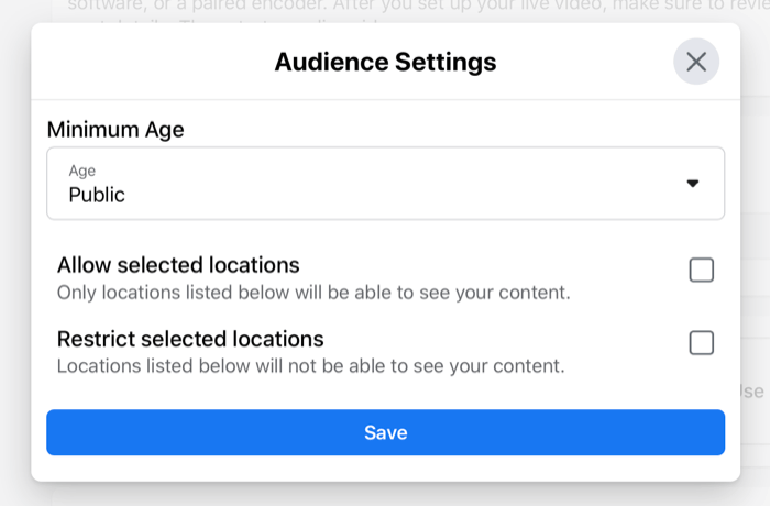 facebook canlı yayın izleyici ayarları iletişim kutusu minimum yaşın ayarlanmasına ve belirli veya kısıtlı konum ayarlarına izin verir