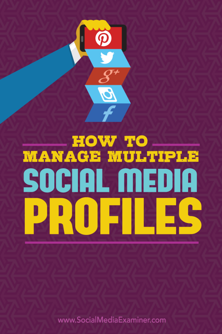 Birden Çok Sosyal Medya Profili Nasıl Yönetilir: Social Media Examiner