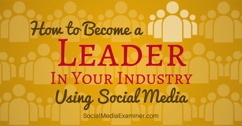 sosyal medyayı kullanarak sektör lideri olun