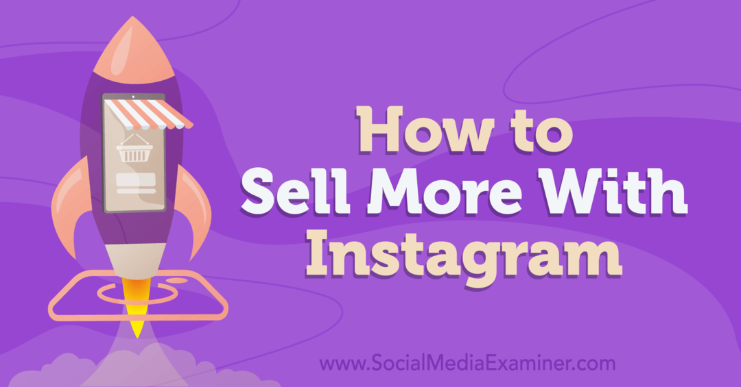 Instagram-Social Media Examiner ile Nasıl Daha Fazla Satış Yapılır?