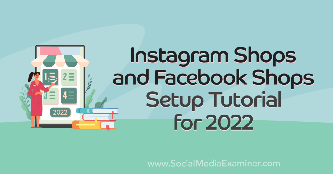 Anna Sonnenberg tarafından hazırlanan 2022 için Instagram Mağazaları ve Facebook Mağazaları Kurulum Eğitimi