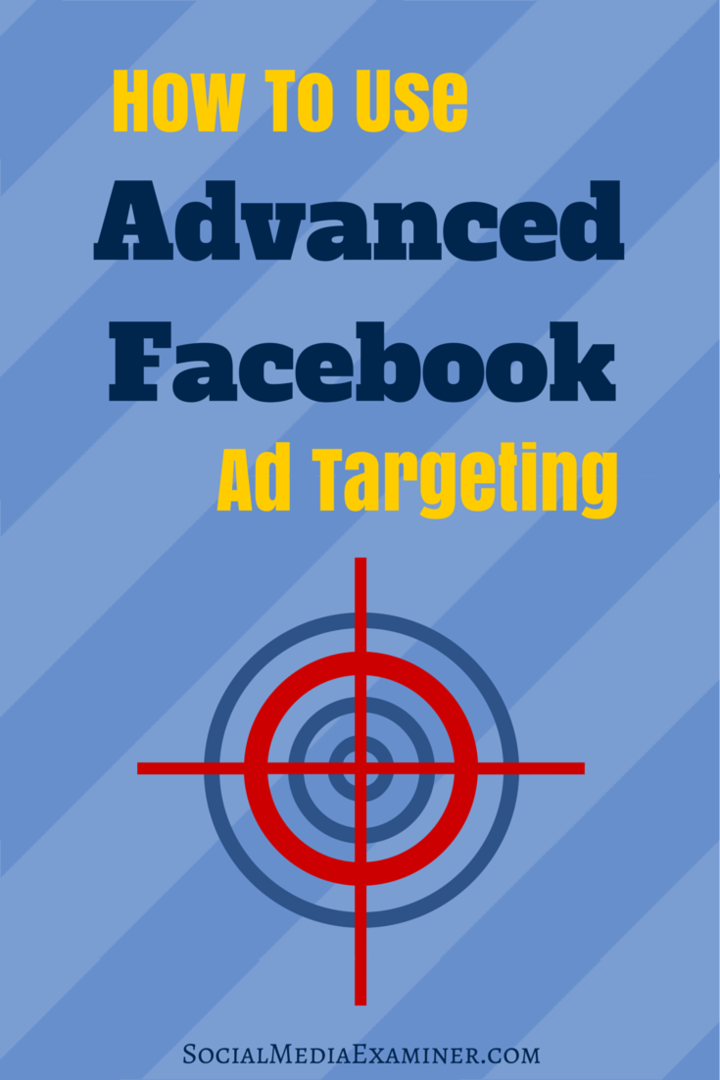 Gelişmiş Facebook Reklam Hedefleme Nasıl Kullanılır: Sosyal Medya Denetçisi
