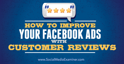 facebook reklamlarını müşteri incelemeleriyle iyileştirin