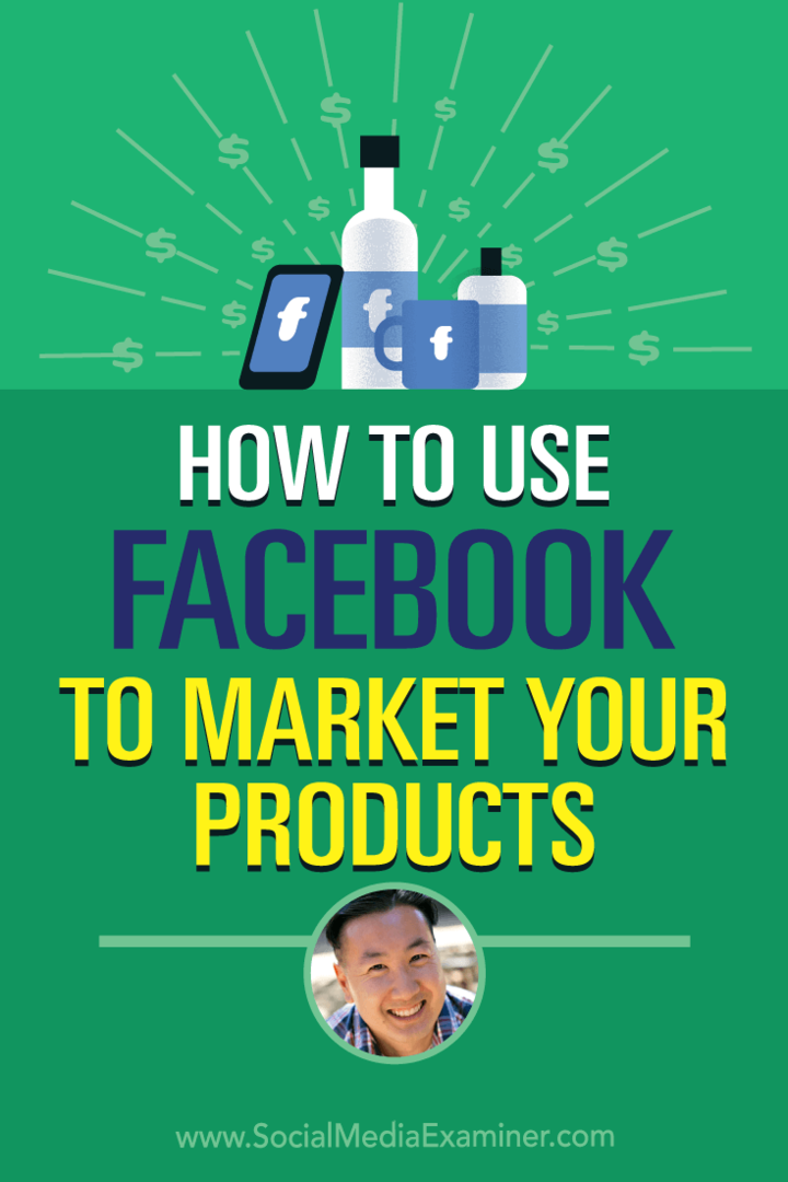 Ürünlerinizi Pazarlamak için Facebook'u Nasıl Kullanabilirsiniz: Sosyal Medya Denetçisi