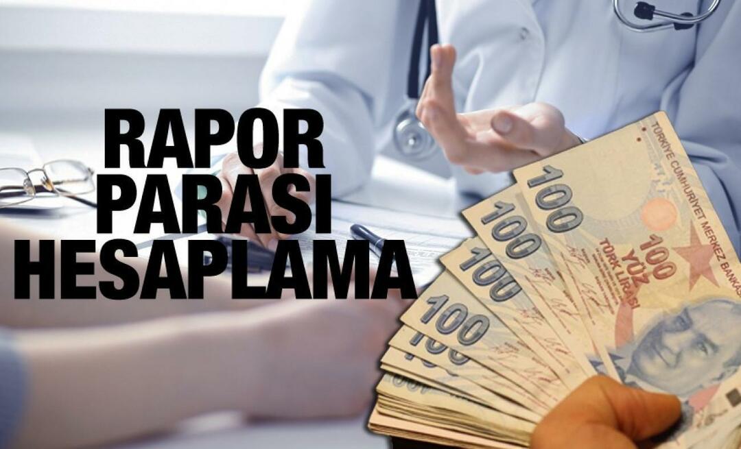 Rapor parası nasıl alınır ve ne zaman yatar? İşgöremezlik ücreti ne kadar? Rapor hesaplama 2023