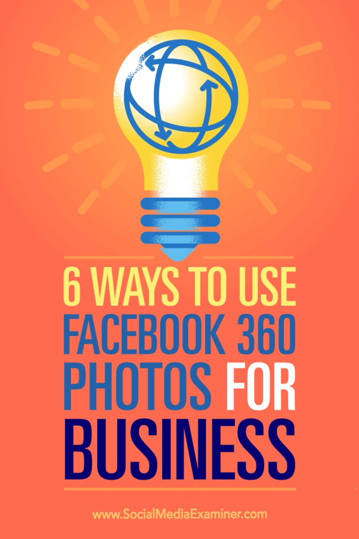 İşletmenizi tanıtmak için Facebook 360 fotoğraflarını kullanmanın altı yolu hakkında ipuçları.