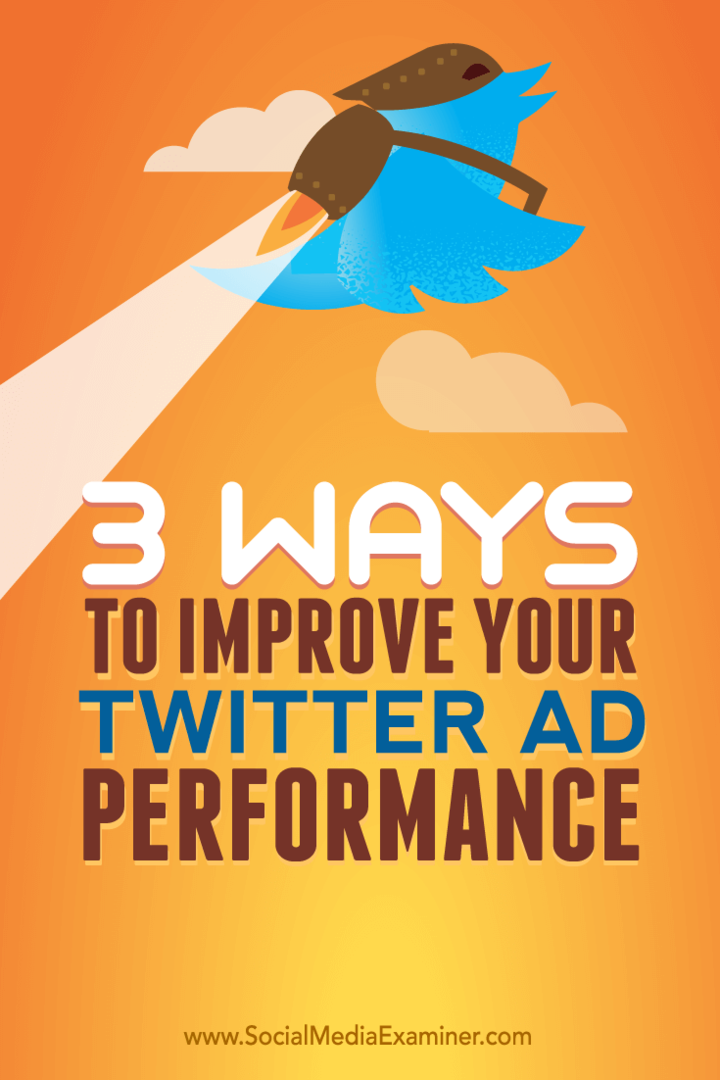 Twitter'da reklam performansınızı iyileştirmenin üç yolu hakkında ipuçları.