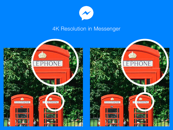 Belirli ülkelerdeki Facebook Messenger kullanıcıları artık 4K çözünürlükte fotoğraf gönderip alabilirler.