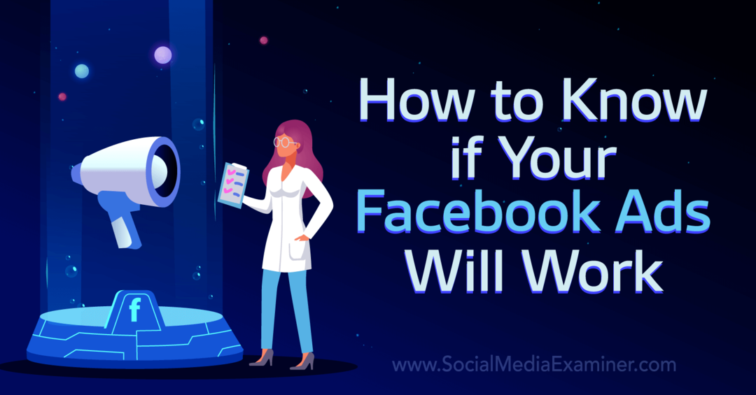 Facebook Reklamlarınızın İşe Yarayacağını Nasıl Anlarsınız-Social Media Examiner