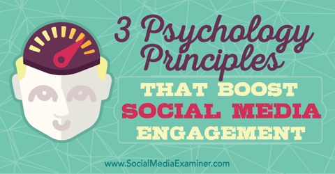 sosyal medya katılımını geliştiren psikoloji ilkeleri
