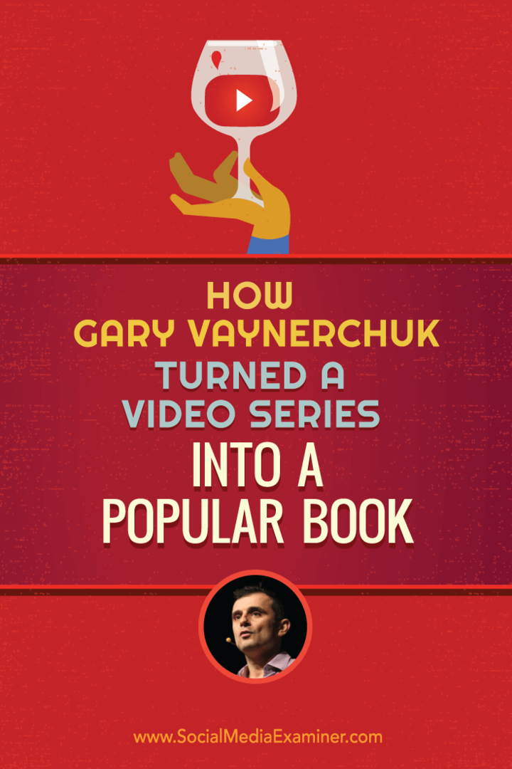 Gary Vaynerchuk Video Serisini Popüler Bir Kitaba Nasıl Çevirdi: Sosyal Medya Müfettişi