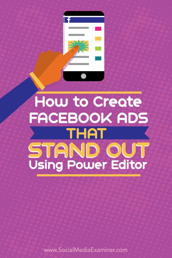 Power Editor Kullanarak Öne Çıkan Facebook Reklamları Nasıl Oluşturulur: Social Media Examiner
