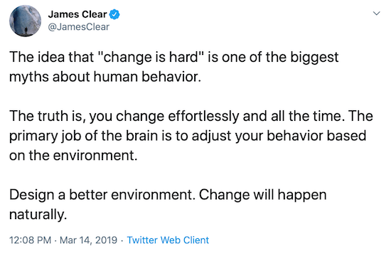 Davranışı değiştirmeye yardımcı olmak için daha iyi bir ortam tasarlama hakkında James Clear tweet'i