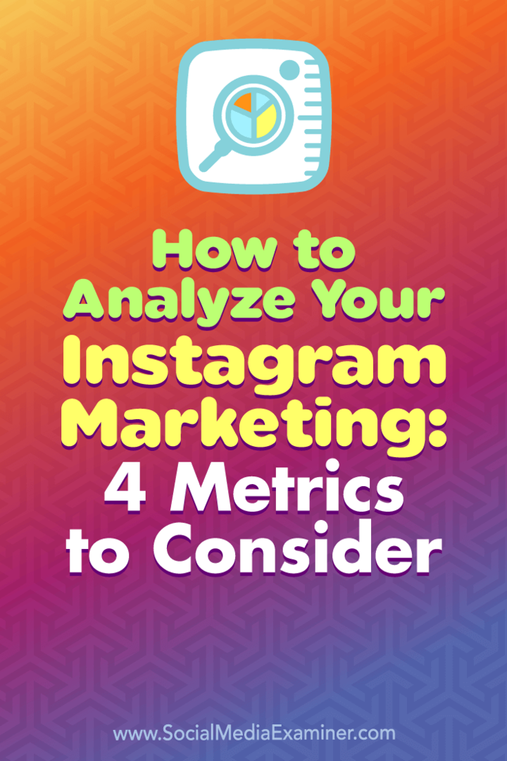 Instagram Pazarlamanızı Nasıl Analiz Edersiniz: Dikkate Alınması Gereken 4 Metrik: Sosyal Medya Denetçisi