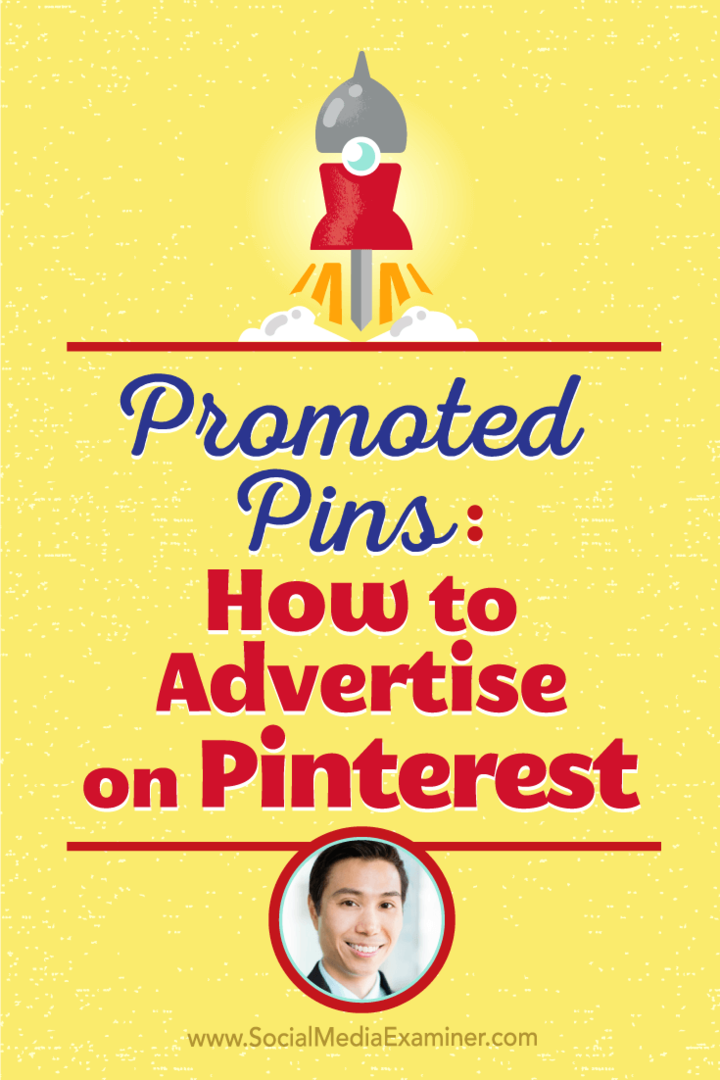 Vincent Ng, Pinterest'te tanıtılan pinlerle nasıl reklam verileceği hakkında Michael Stelzner ile konuşuyor.
