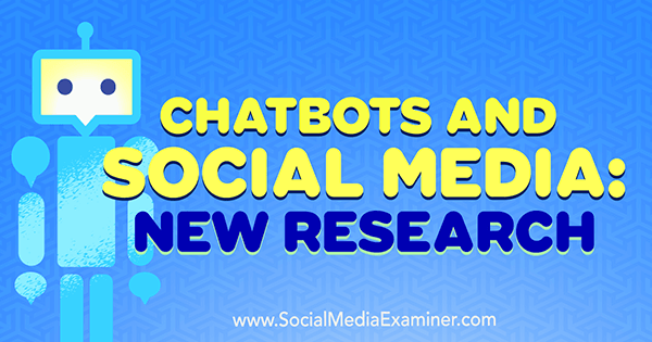 Chatbotlar ve Sosyal Medya: Michelle Krasniak'ın Sosyal Medya Denetçisi Üzerine Yeni Araştırması.