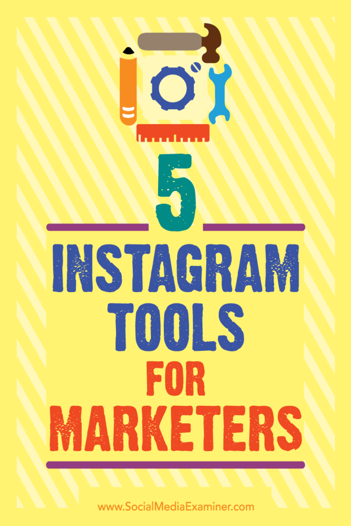 Pazarlamacılar için 5 Instagram Aracı: Social Media Examiner
