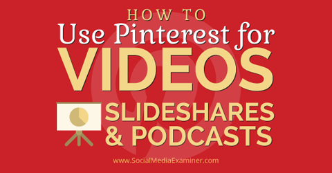 video slayt paylaşımını ve podcast'leri tanıtmak için pinterest