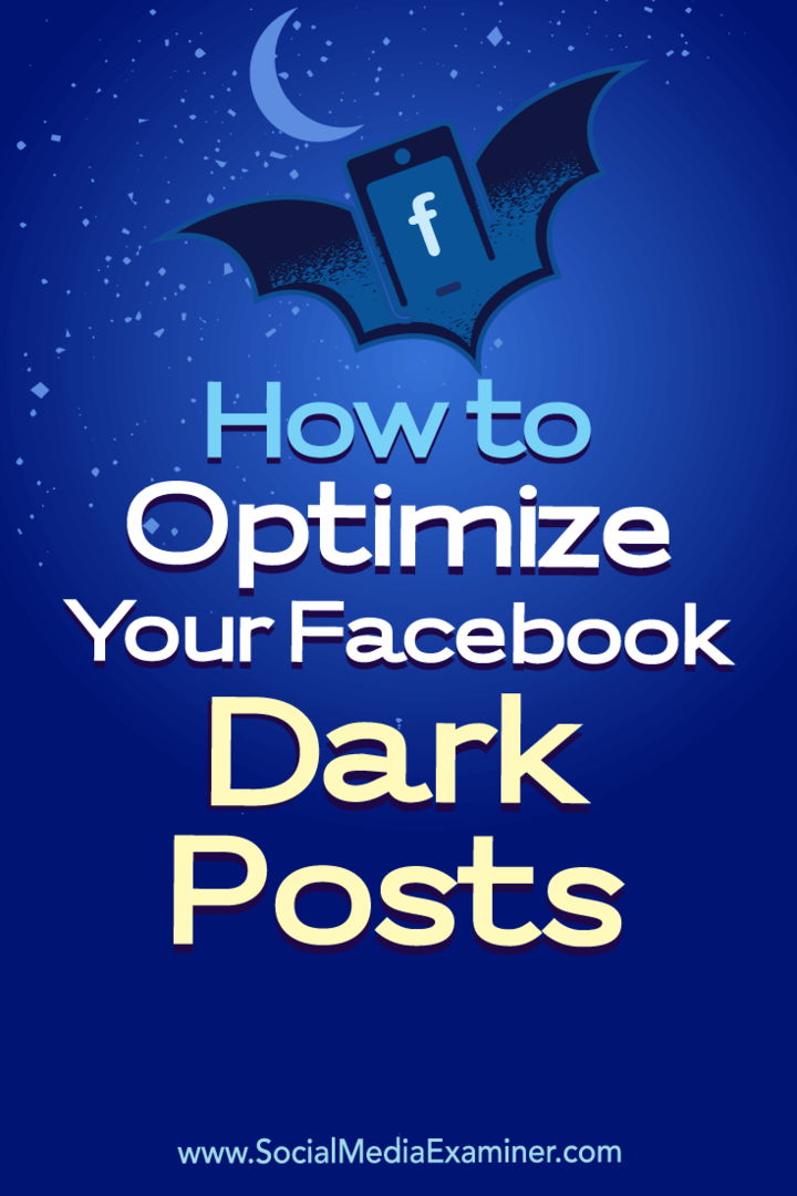 Facebook Dark Gönderilerinizi Nasıl Optimize Edersiniz: Social Media Examiner