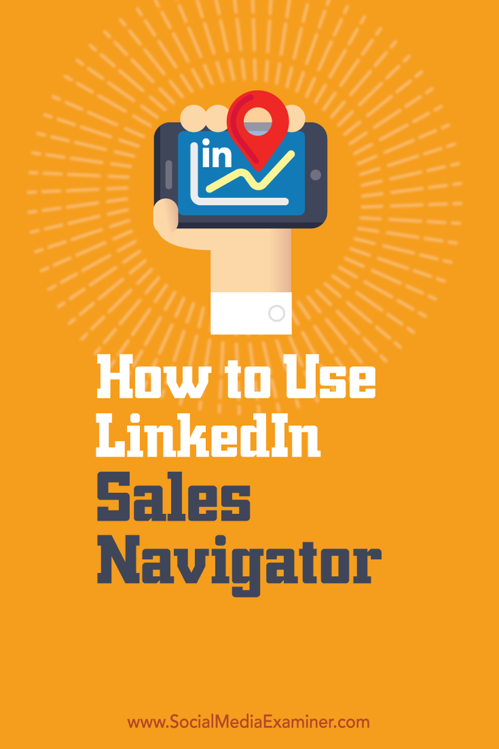 LinkedIn Sales Navigator Nasıl Kullanılır: Social Media Examiner