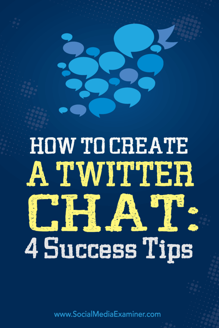 Twitter Sohbeti Nasıl Oluşturulur: 4 Başarı İpucu: Sosyal Medya Denetçisi