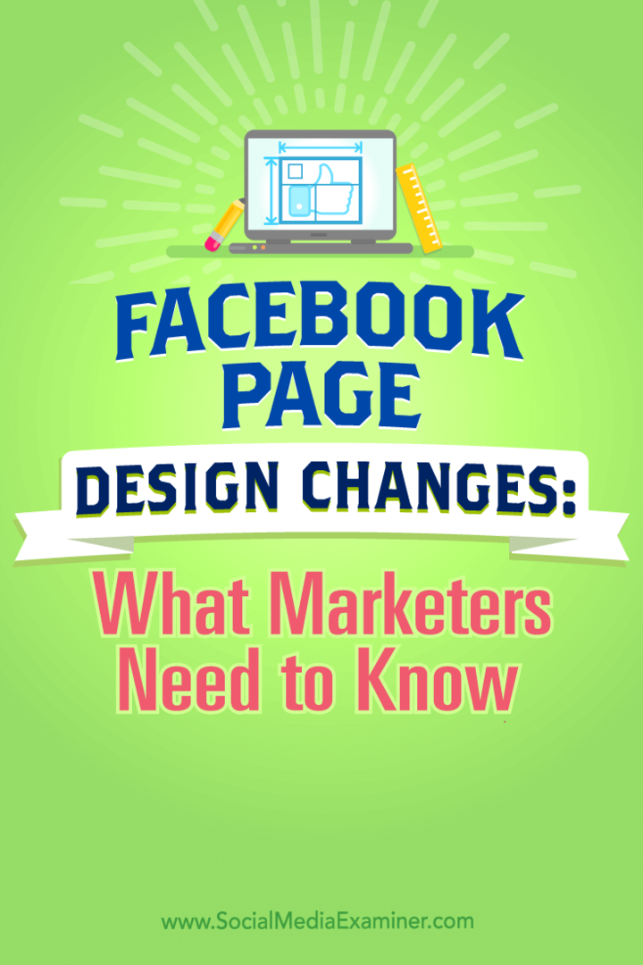Facebook Sayfası tasarım değişiklikleri ve pazarlamacıların bilmesi gerekenlerle ilgili ipuçları.