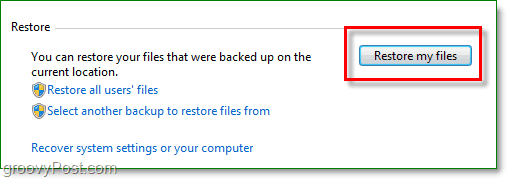 Windows 7 Yedekleme - Yedekleme yardımcı programında dosyalarımı geri yükle'yi tıklayın