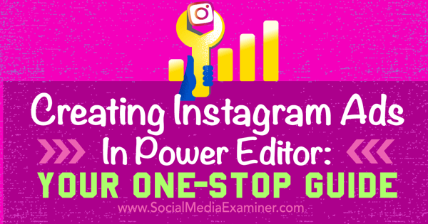 facebook güç düzenleyicisiyle instagram reklamları oluşturun