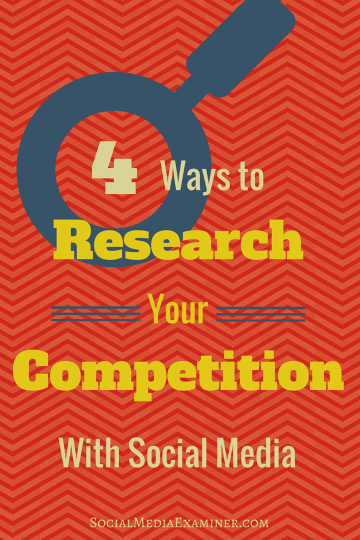 Sosyal Medya ile Rekabetinizi Araştırmanın 4 Yolu: Sosyal Medya İnceleme Uzmanı