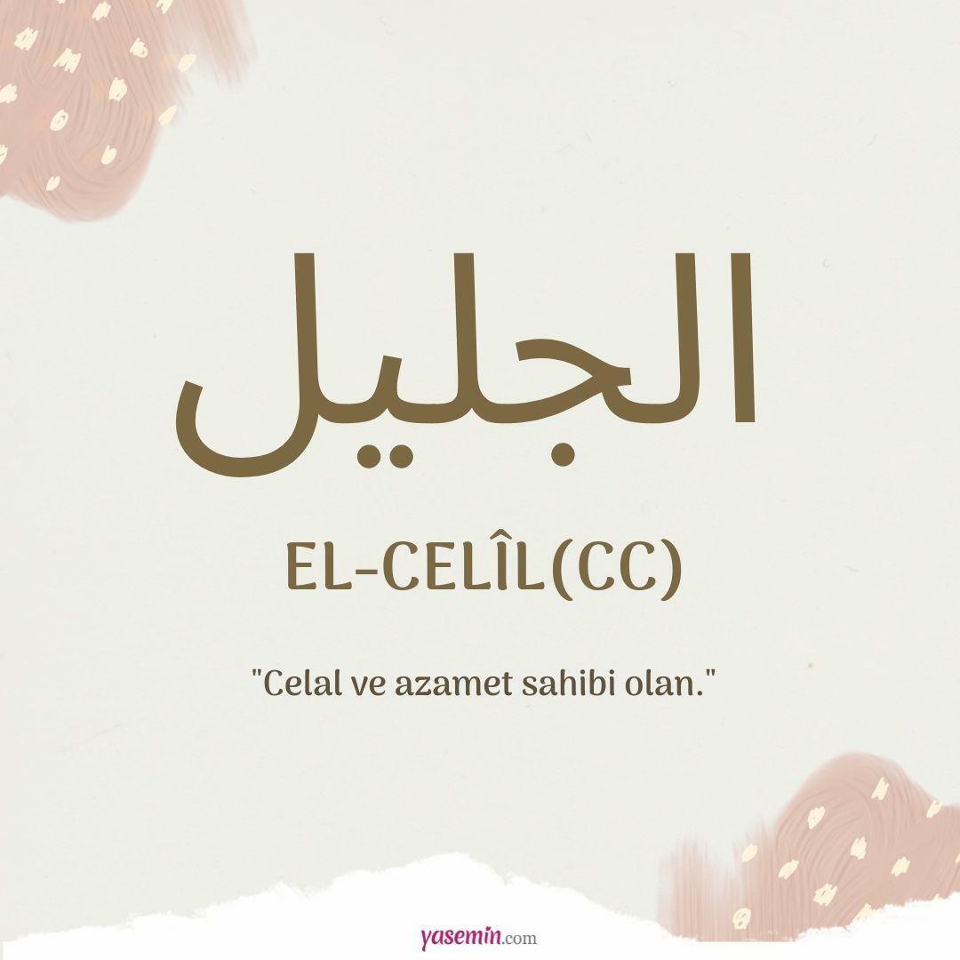 Allah'ın (cc) isimlerinden El-Celil ne demek? Sonsuz olan Allah'ın hangi esması gücünü gösterir