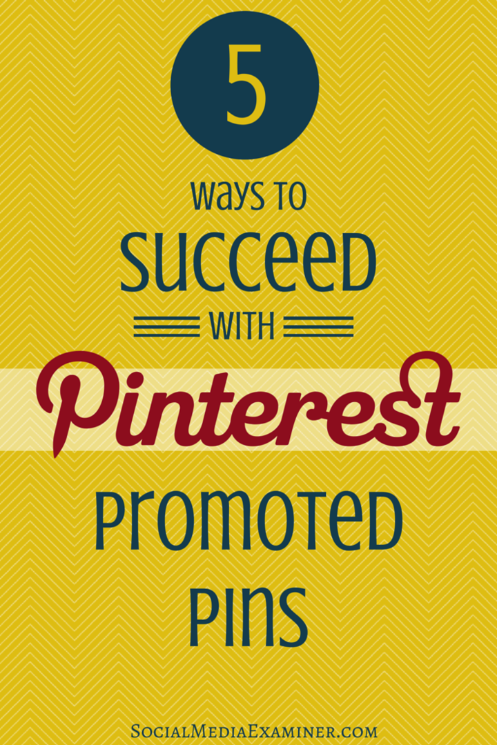 Pinterest'te Tanıtılan Pinlerle Başarılı Olmanın 5 Yolu: Sosyal Medya Denetçisi