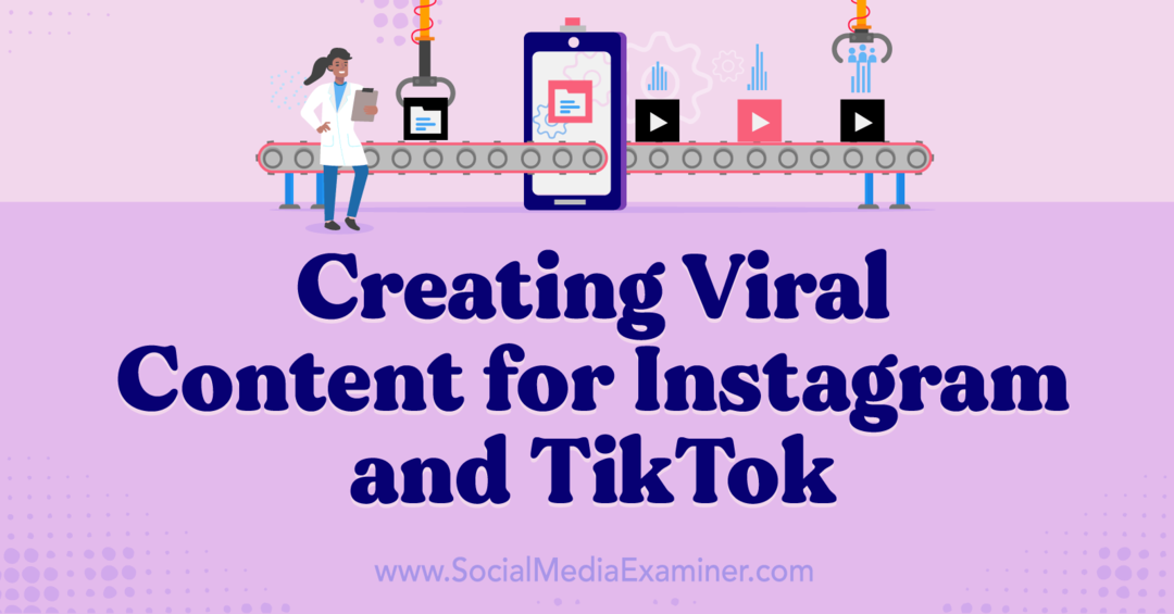 Instagram ve TikTok-Social Media Examiner için Viral İçerik Oluşturma