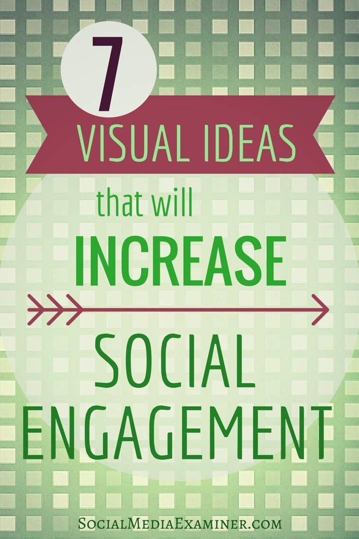 Sosyal Katılımınızı Artıracak 7 Görsel Fikir: Sosyal Medya İnceleme Uzmanı