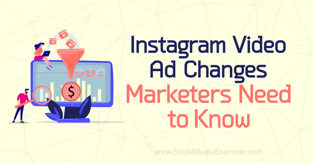 Instagram Video Reklamı Pazarlamacıların Bilmesi Gereken Değişiklikleri, Anna Sonnenberg tarafından Social Media Examiner'da.
