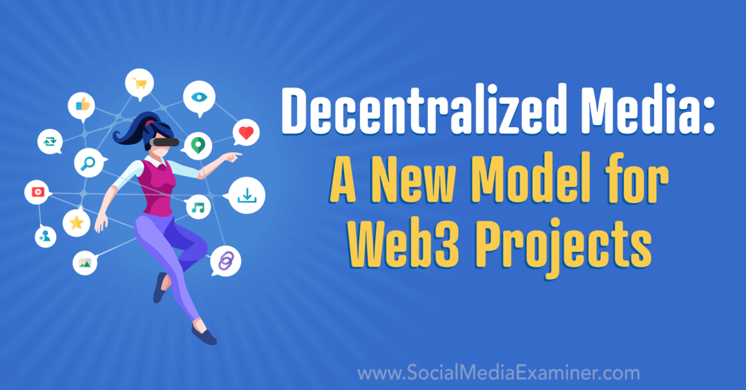 merkezi olmayan medya, sosyal medya inceleme uzmanı tarafından web3 projeleri için yeni bir model